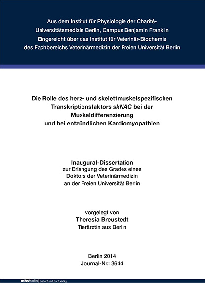 Die Rolle des herz- und skelettmuskelspezifischen Transkriptionsfaktors skNAC bei der Muskeldifferenzierung und bei entz&uuml;ndlichen Kardiomyopathien - Theresia Breustedt