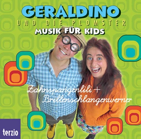 Geraldino und die Plomster: Zahnspangenlilli & Brillenschlangenwerner