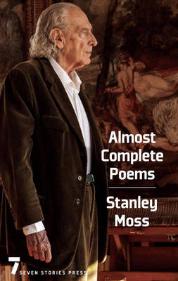 Almost Complete Poems -  Stanley Moss