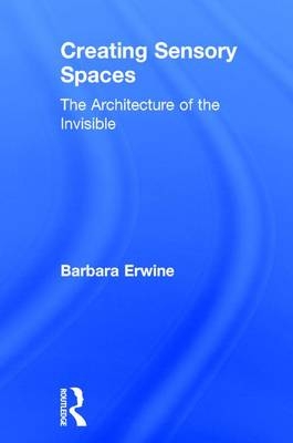 Creating Sensory Spaces -  Barbara Erwine