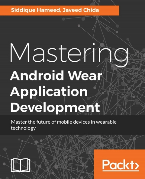 Mastering Android Wear Application Development -  Chida Javeed Chida,  Hameed Siddique Hameed