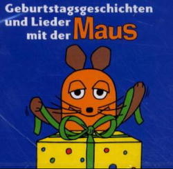 Geburtstagsgeschichten und Lieder mit der Maus, 1 CD-Audio