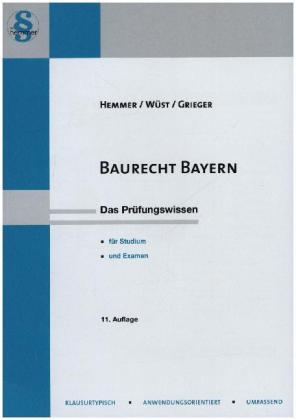Baurecht Bayern - Karl-Edmund Hemmer, Achim W&uuml;st, Michael Grieger