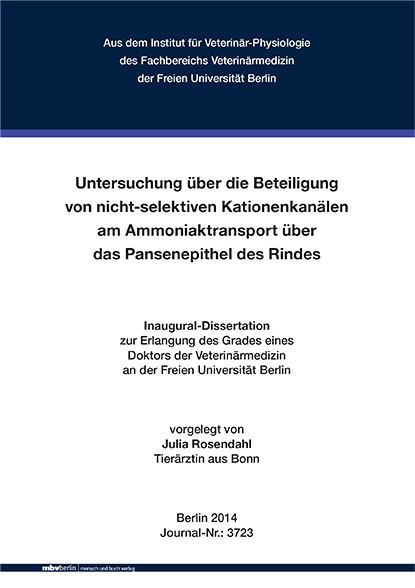 Untersuchung &uuml;ber die Beteiligung von nicht-selektiven Kationenkan&auml;len am Ammoniaktransport &uuml;ber das Pansenepithel des Rindes - Julia Rosendahl