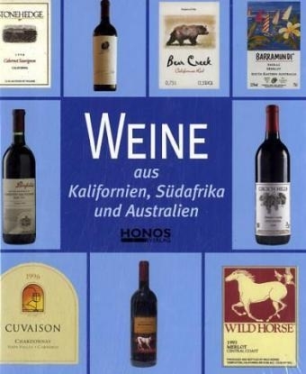 Weine aus Kalifornien, S&uuml;dafrika und Australien
