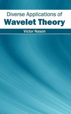 Diverse Applications of Wavelet Theory - 
