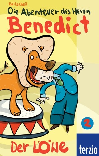 Die Abenteuer des Herrn Benedict: Der L&ouml;we - Martin Baltscheit