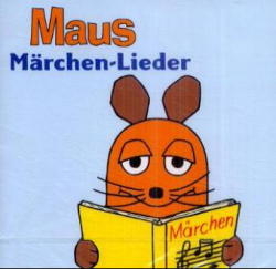 Maus Märchen-Lieder, 1 Audio-CD