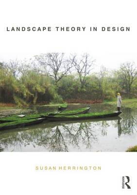 Landscape Theory in Design -  Susan Herrington