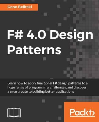 F# 4.0 Design Patterns -  Belitski Gene Belitski