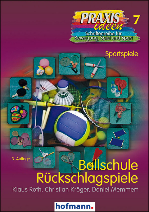 Ballschule R&uuml;ckschlagspiele - Klaus Roth, Christian Kr&ouml;ger, Daniel Memmert
