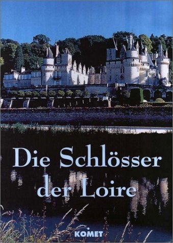 Die Schl&ouml;sser der Loire