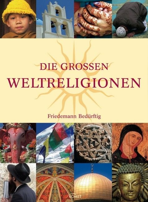 Die gro&szlig;en Weltreligionen - Friedemann Bed&uuml;rftig