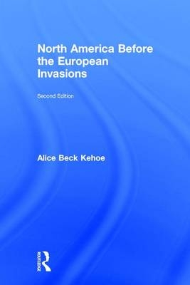 North America before the European Invasions -  Alice Beck Kehoe