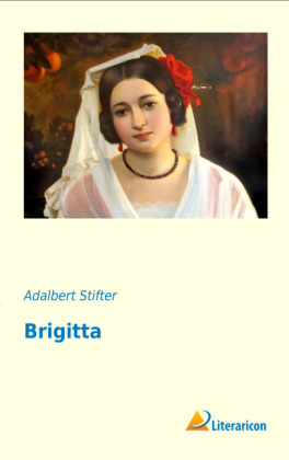 Brigitta - Adalbert Stifter