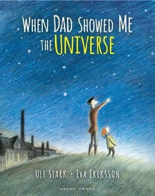 When Dad Showed Me the Universe - Ulf Stark