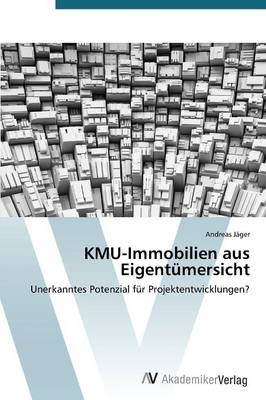KMU-Immobilien aus Eigent&uuml;mersicht - Andreas J&auml;ger