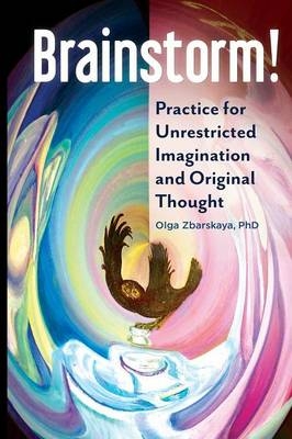 Brainstorm! -  Ph.D. Olga Zbarskaya Ph.D.