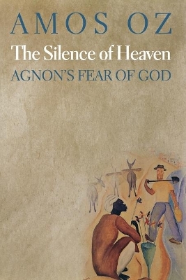 The Silence of Heaven - Amos Oz