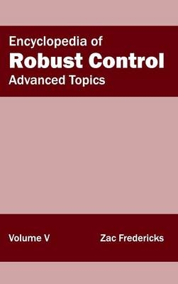 Encyclopedia of Robust Control: Volume V (Advanced Topics)