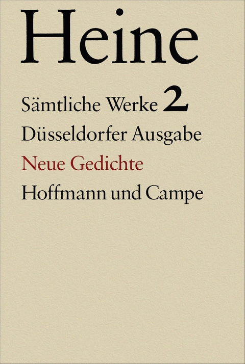 S&auml;mtliche Werke. Historisch-kritische Gesamtausgabe der Werke. D&uuml;sseldorfer Ausgabe / Neue Gedichte - Heinrich Heine