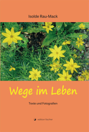Wege im Leben - Isolde Rau-Mack
