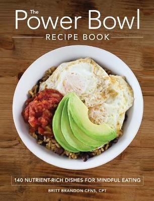 Power Bowl Recipe Book -  Britt Brandon