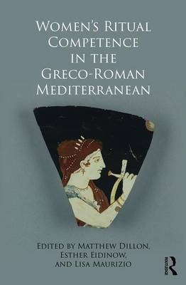 Women's Ritual Competence in the Greco-Roman Mediterranean - 