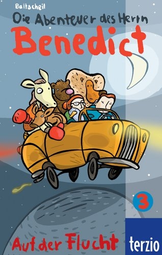 Die Abenteuer des Herrn Benedict: Auf der Flucht - Martin Baltscheit