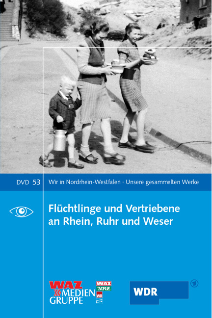 Fl&uuml;chtlinge und Vertriebene an Rhein, Ruhr und Weser