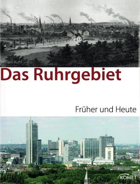 Das Ruhrgebiet fr&uuml;her und heute