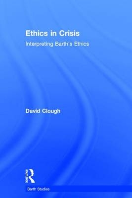 Ethics in Crisis -  David Clough