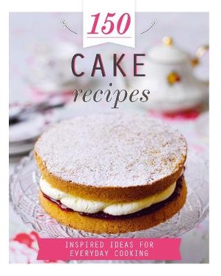 150 Cake Recipes -  Parragon Books Ltd