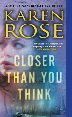 Closer Than You Think - Karen Rose