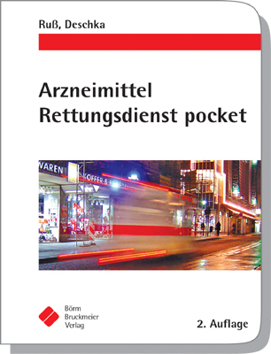 Arzneimittel Rettungsdienst pocket: Medikamente in der pr&auml;klinischen Notfallmedizin - Andreas Ru&szlig;, Marc Deschka