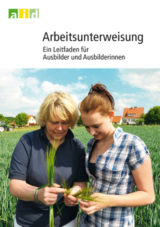 Arbeitsunterweisung - Ein Leitfaden für Ausbilder und Ausbilderinnen
