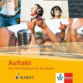 Auftakt: Das Pop-Chorbuch f&uuml;r die Schule