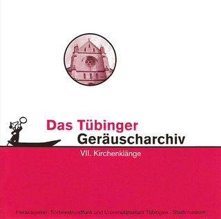 Tübinger Geräuscharchiv / Tübinger Geräuscharchiv VII
