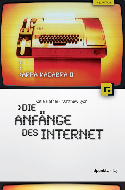 ARPA Kadabra oder Die Anf&auml;nge des Internet - Katie Hafner, Matthew Lyon