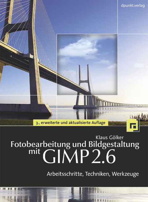 Fotobearbeitung und Bildgestaltung mit GIMP 2.6 - Klaus Gölker