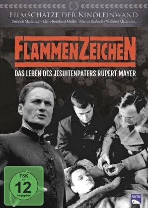 FlammenZeichen - Das Leben des Jesuitenpaters Rupert Mayer, 1 DVD