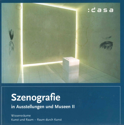 Szenografie in Ausstellungen und Mussen II - Gerhard Kilger
