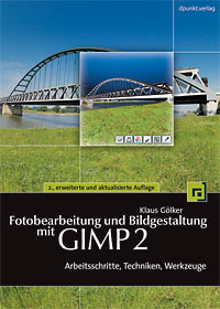 Fotobearbeitung und Bildgestaltung mit GIMP 2 - Klaus Gölker