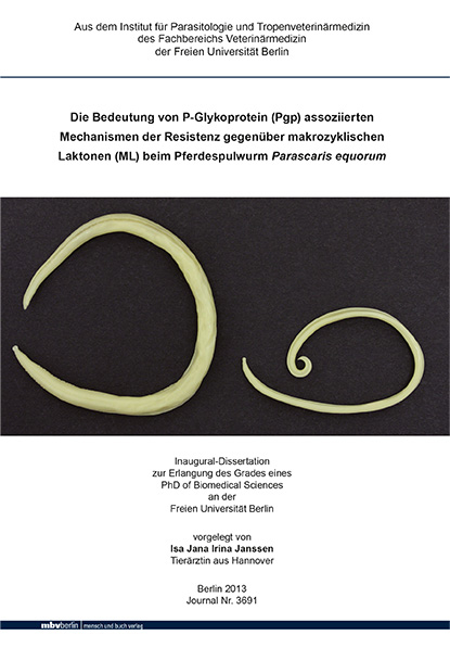 Die Bedeutung von P-Glykoprotein (Pgp) assoziierten Mechanismen der Resistenz gegen&uuml;ber makrozyklischen Laktonen (ML) beim Pferdespulwurm Parascaris equorum - Isa Jana Irina Janssen