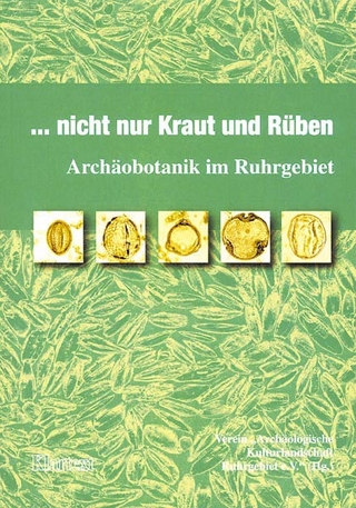 Nicht nur Kraut und Rüben - Archäobotanik im Ruhrgebiet