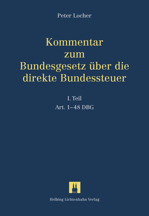 Kommentar zum Bundesgesetz &uuml;ber die direkte Bundessteuer / Kommentar zum DBG - Bundesgesetz &uuml;ber die direkte Bundessteuer - Peter Locher