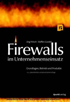 Firewalls im Unternehmenseinsatz - J&ouml;rg Fritsch, Steffen Gundel