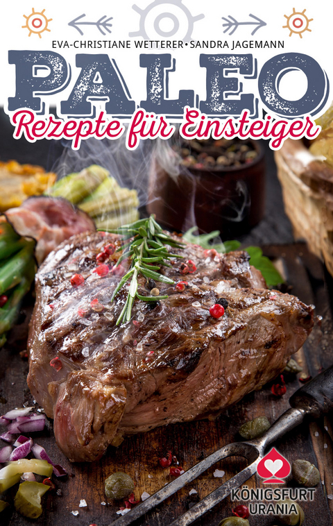 36 Paleo-Rezepte f&uuml;r Einsteiger - Sandra Jagemann, Eva Christiane Wetterer