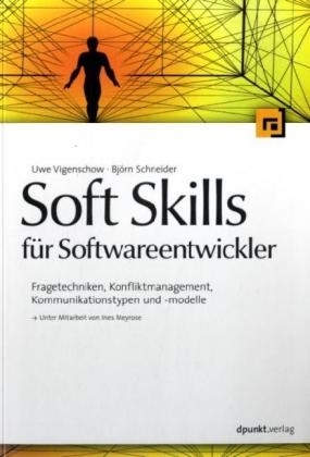 Soft Skills f&uuml;r Softwareentwickler - Uwe Vigenschow, Bj&ouml;rn Schneider