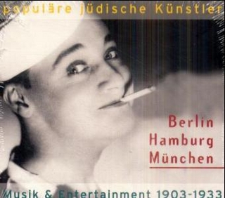 Populäre jüdische Künstler, Berlin, Hamburg, München, 2 Audio-CDs
